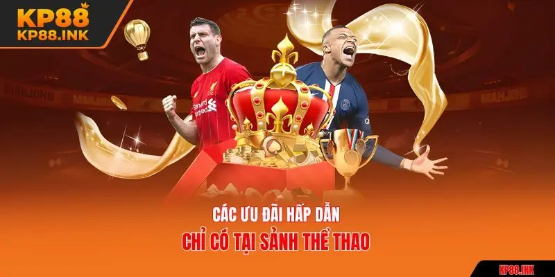 Các ưu đãi hấp dẫn chỉ có tại sảnh thể thao